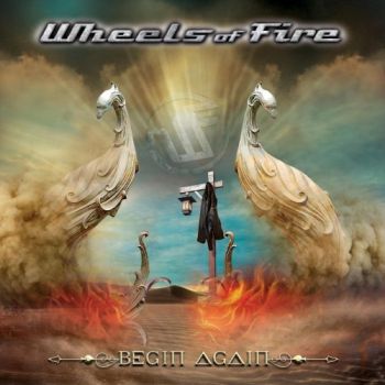 Wheels Of Fire - Begin Again (2019)