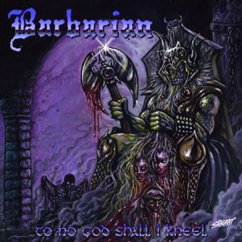 Barbarian - To No God Shall I Kneel (2019)