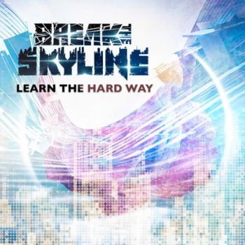 Break The Skyline - Learn The Hard Way (2019)