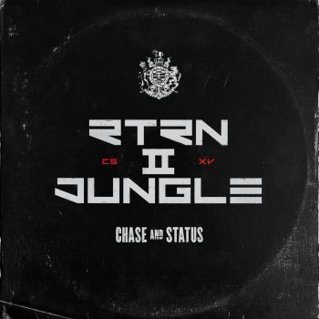 Chase and Status - RTRN II JUNGLE (2019)