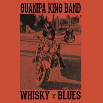 Guanipa King Band - Whisky Y Blues (2019)