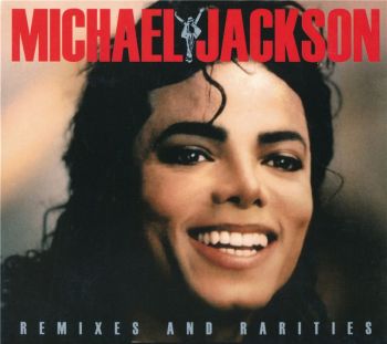 Michael Jackson - Remixes And Rarities (2009)