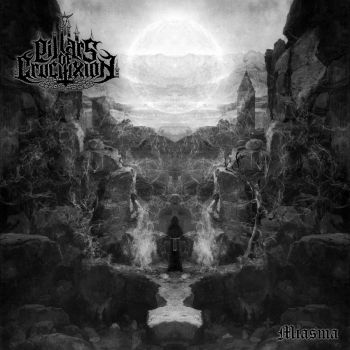 Pillars Of Crucifixion - Miasma (2019)