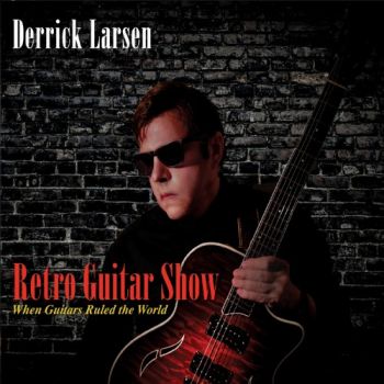 Derrick Larsen - Retro Guitar Show (2019)