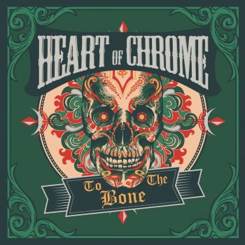 Heart Of Chrome - To the Bone (2019)