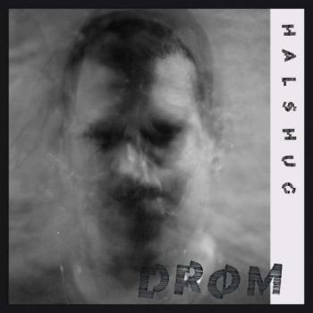 Halshug - Drom (2019)