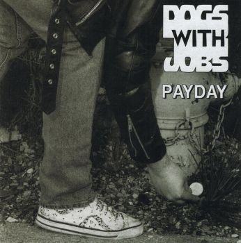 Dogs With Jobs - Payday (1993)