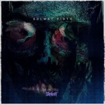 Slipknot - Solway Firth (Single) (2019)