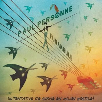 Paul Personne - Funambule (Ou Tentative De Survie En Milieu Hostile) (2019)