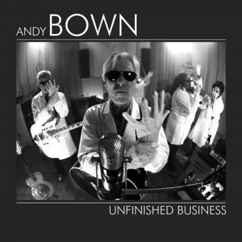 Andy Bown - Unfinished Business (2011)
