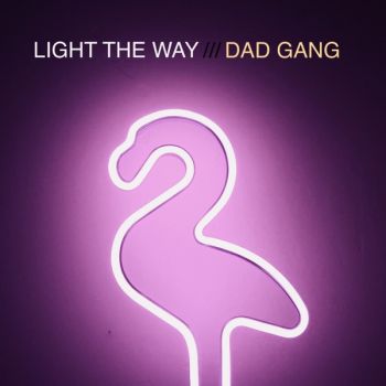 Light The Way - Dad Gang (EP) (2019)