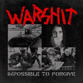 Warshit - Impossible To Forgive (2019)