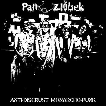 Pan Zlobek - Anti-Discrust Monarcho-Punk (2007)