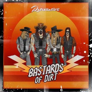 Bastards Of Dirt - Retroactive (2019)