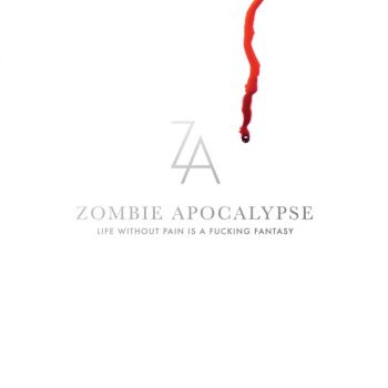 Zombie Apocalypse - Life Without Pain is a Fucking Fantasy (2019)