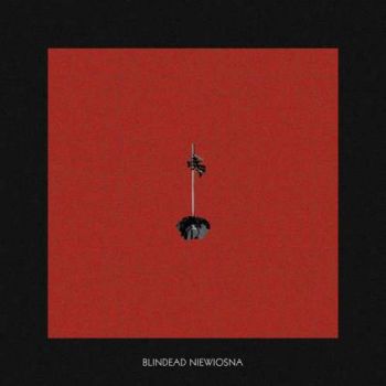 Blindead - Niewiosna (2019)