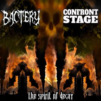 Confront Stage & Bactery - The Spirit of Decay (split) (2019)