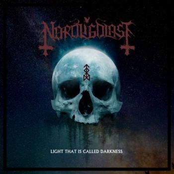 Nordligblast - Light That Is Called Darkness (2019)