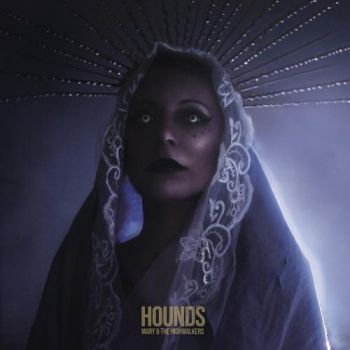 Mary & The Highwalkers - Hounds (2019)