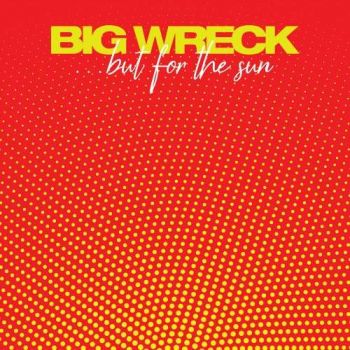 Big Wreck - But for the Sun (2019)