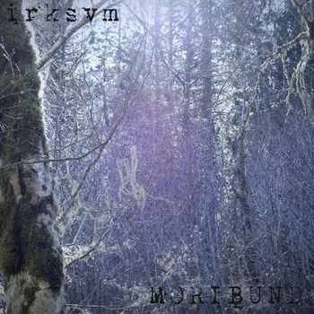 Irksvm - Moribund (2019)