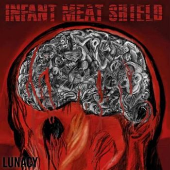 Infant Meat Shield - Lunacy (2019)