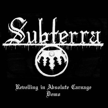 Subterra - Revelling in Absolute Carnage (2019)