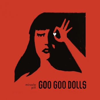 The Goo Goo Dolls - Miracle Pill (Deluxe Edition) (2019)