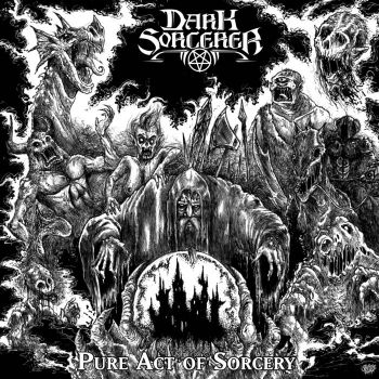 Dark Sorcerer - Pure Act of Sorcery (2019)