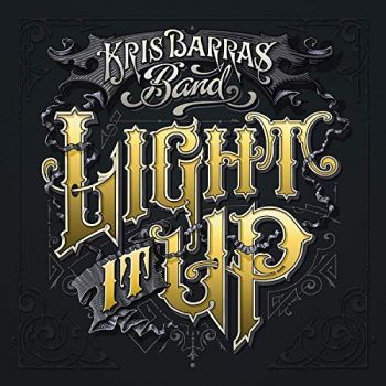 Kris Barras Band - Light It Up (2019)