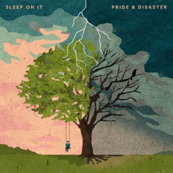 Sleep On It - Pride & Disaster (2019)
