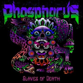 Phosphorus - Slaves of Death (2019)