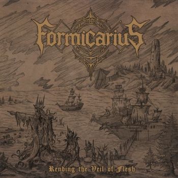 Formicarius - Rending The Veil Of Flesh (2019)