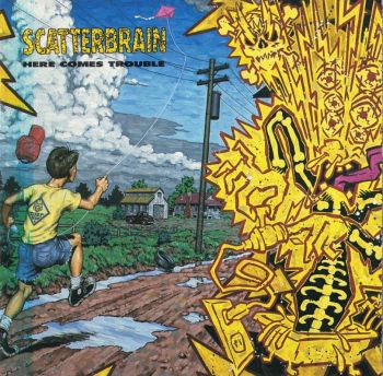 Scatterbrain - Here Comes Trouble (1990)