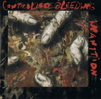 Controlled Bleeding - Inanition (Compilation) (1996)