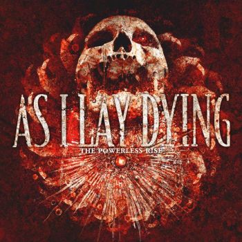 As I Lay Dying - The Powerless Rise (2010)