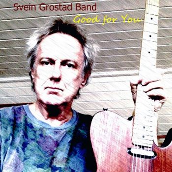 Svein Grostad Band - Good For You (2019)