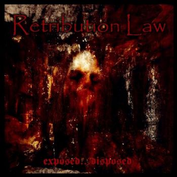 Retribution Law - Exposed... Disposed (2019)