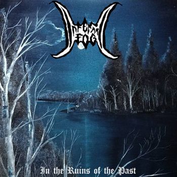 Infernal Fog - In The Ruins Of The Past (2019)