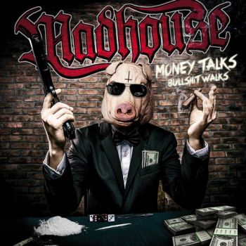 Madhouse - Money Talks Bullshit Walks (2019)