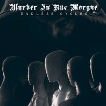 Murder in Rue Morgue - Endless Cycles (2019)