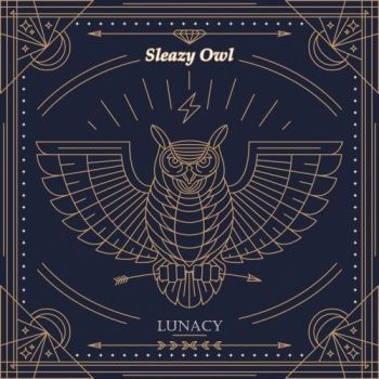 Sleazy Owl - Lunacy (2019)