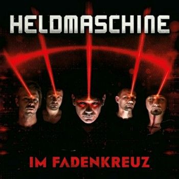 Heldmaschine - Im Fadenkreuz (2019)