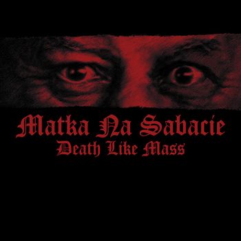 Death Like Mass - Matka Na Sabacie (2019)