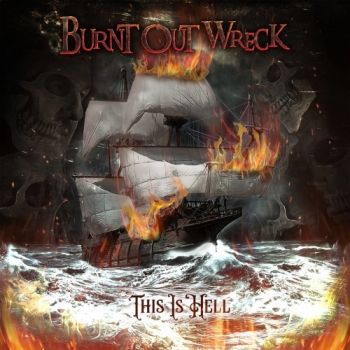 Burnt Out Wreck - This Is Hell (2019) 