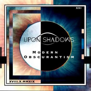 Upon Shadows - Modern Obscurantism (2019)