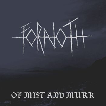 Fornoth - Of Mist and Murk (2019)