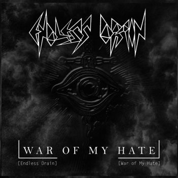 Endless Drain - War Of My Hate (2019)