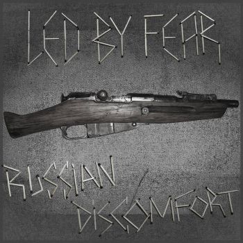 Led by Fear - Russian Discomfort (2019)