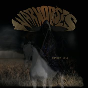 Warhorses - Shadow Gold (2019)